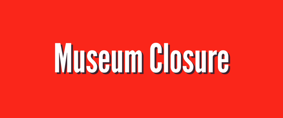 Museum closure